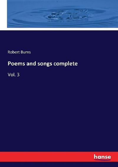 Poems and songs complete