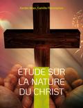 Étude sur la nature du Christ