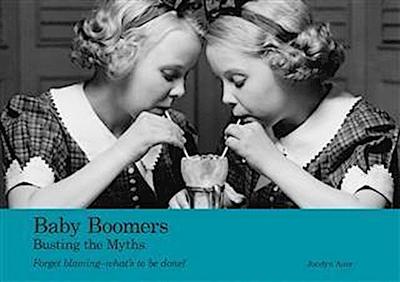Baby Boomers: Busting the Myths