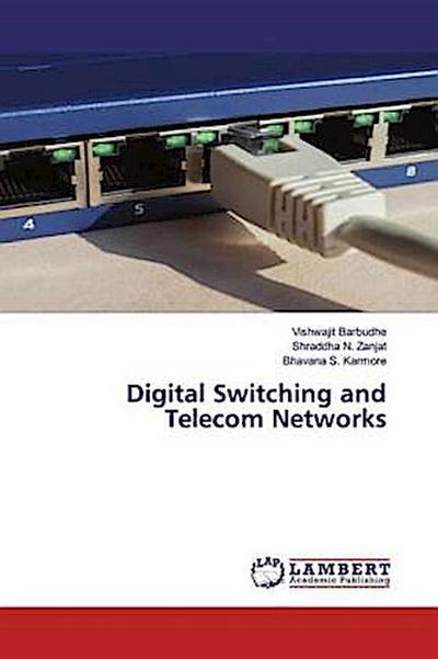 Digital Switching and Telecom Networks
