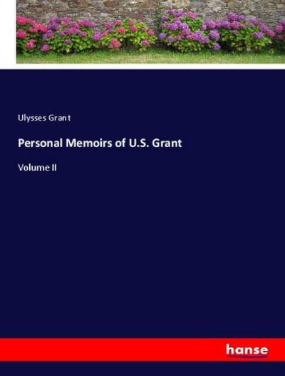 Personal Memoirs of U.S. Grant
