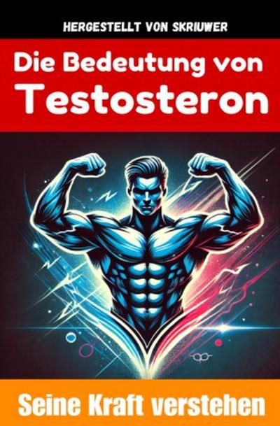 Die Bedeutung von Testosteron