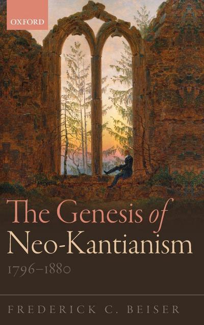 Genesis of Neo-Kantianism, 1796-1880
