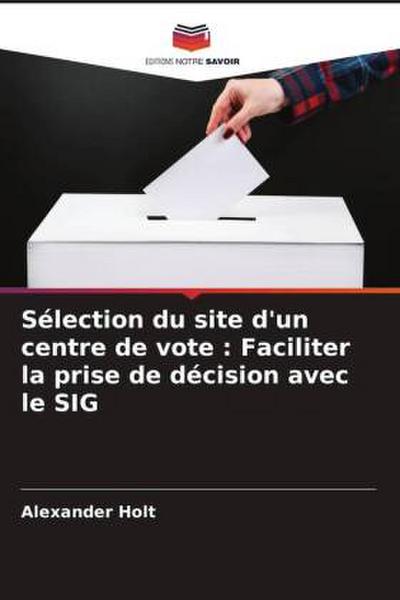 Sélection du site d’un centre de vote : Faciliter la prise de décision avec le SIG