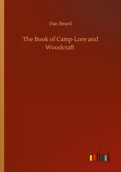 The Book of Camp-Lore and Woodcraft