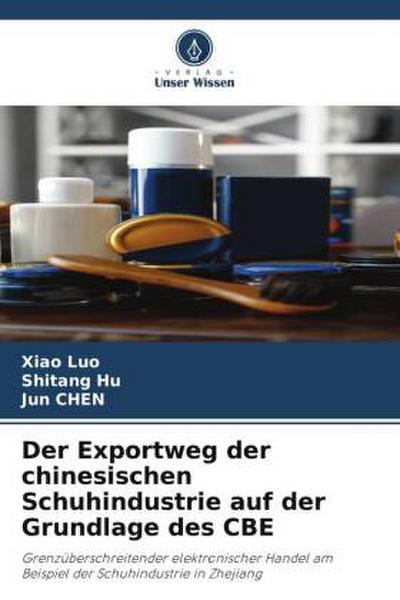 Der Exportweg der chinesischen Schuhindustrie auf der Grundlage des CBE