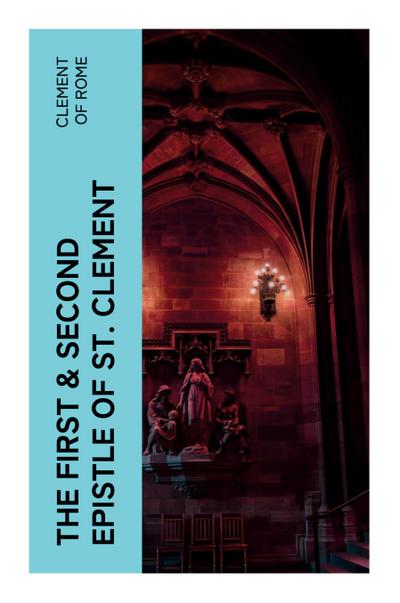 The First & Second Epistle of St. Clement