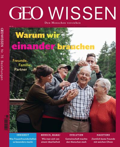 GEO Wissen GEO Wissen / GEO Wissen 76/2022 - Warum wir einander brauchen