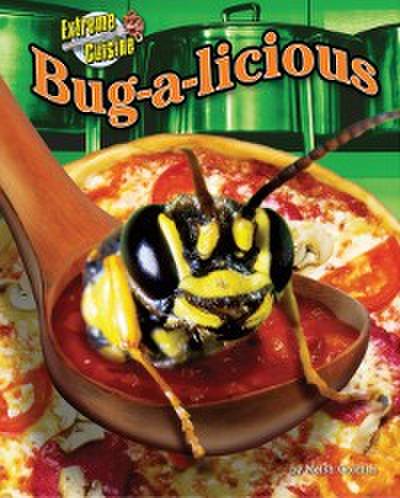 Bug-a-licious