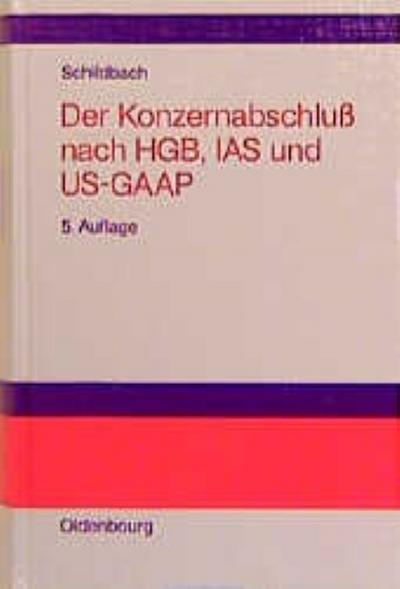 Der Konzernabschluß nach HGB, IAS und US-GAAP
