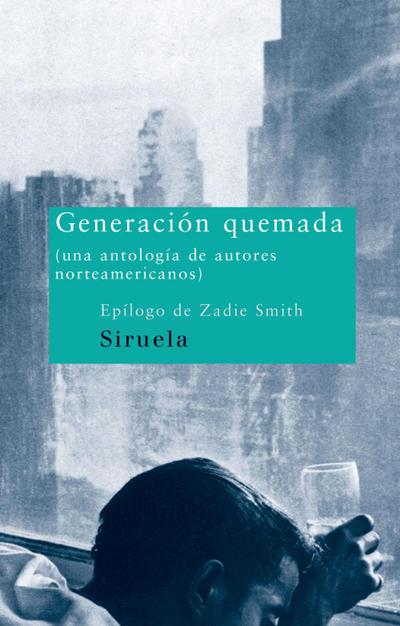 Saunders, G: Generación quemada : una antología de autores n
