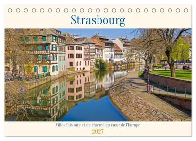 Strasbourg - Ville d’histoire et de charme au c¿ur de l’Europe (Calendrier de bureau 2027 DIN A5 vertical), CALVENDO calendrier mensuel