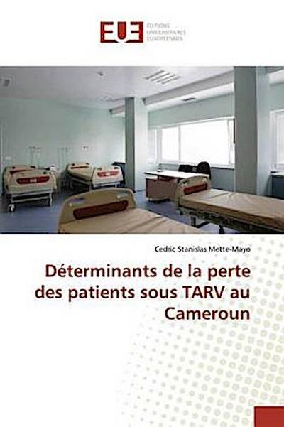Déterminants de la perte des patients sous TARV au Cameroun