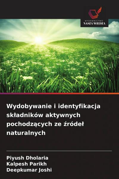 Wydobywanie i identyfikacja sk¿adników aktywnych pochodz¿cych ze ¿róde¿ naturalnych