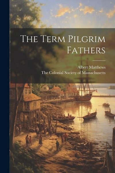 The Term Pilgrim Fathers