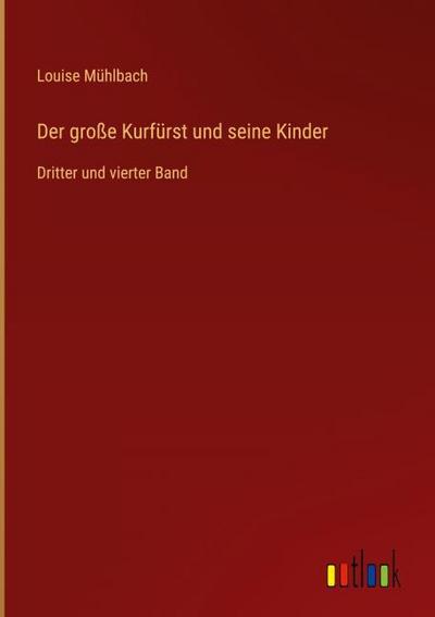 Der große Kurfürst und seine Kinder