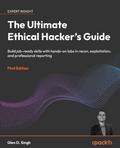 The Ultimate Ethical Hacker’s Guide