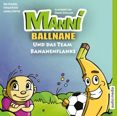 Manni Ballnane und das Team Bananenflanke, 1 Audio-CD