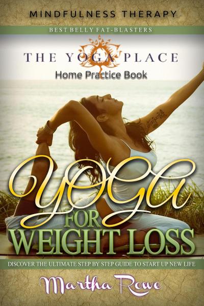 Yoga for Weight Loss: Mindfulness Therapy (YOGA PLACE Books)