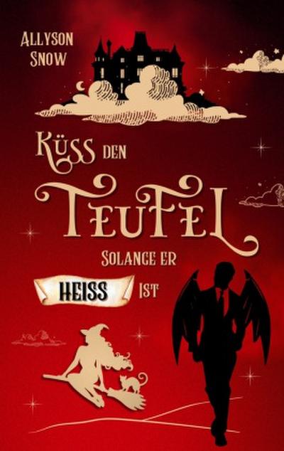 Küss den Teufel, solange er heiß ist