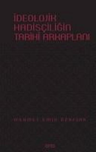Ideolojik Hadisciligin Tarih Arkaplani