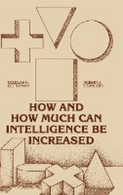 How and How Much Can Intellegence Be Increased - Douglas K. Detterman