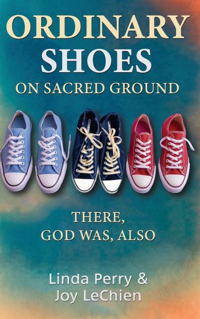 Ordinary Shoes on Sacred Ground