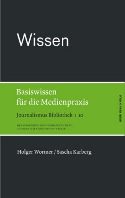 Journalismus Bibliothek Wissen. Basiswissen für die Medienpraxis
