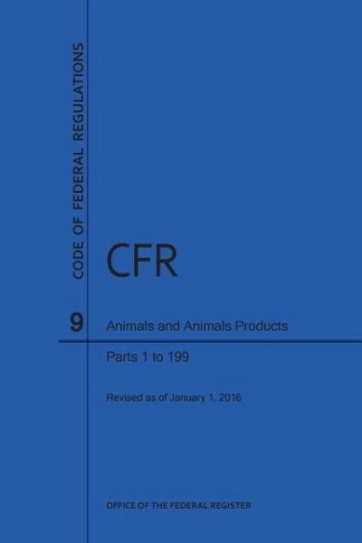 Code of Federal Regulations, Title 9, Parts 1-199, 2016