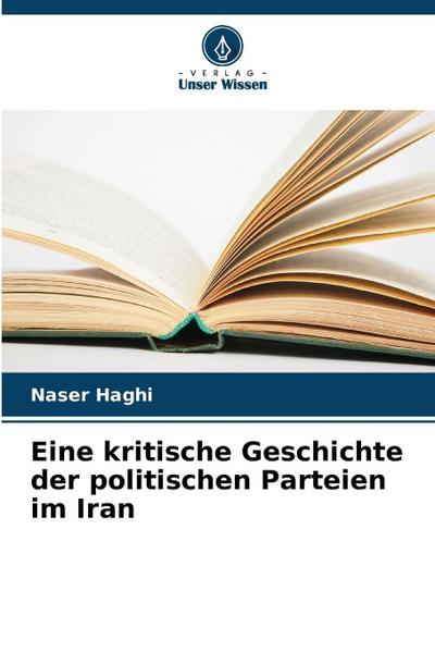 Eine kritische Geschichte der politischen Parteien im Iran