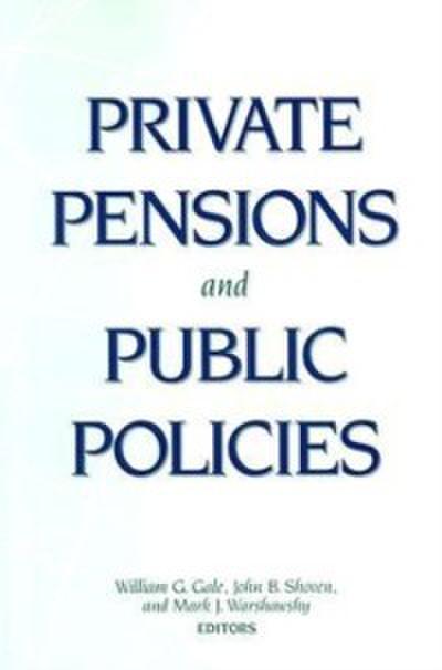 Private Pensions and Public Policies