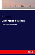 Die Komödie der Wahrheit