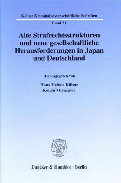 Alte Strafrechtsstrukturen und neue gesellschaftliche Herausforderungen in Japan und Deutschland.