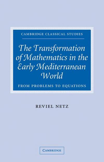 The Transformation of Mathematics in the Early Mediterranean World