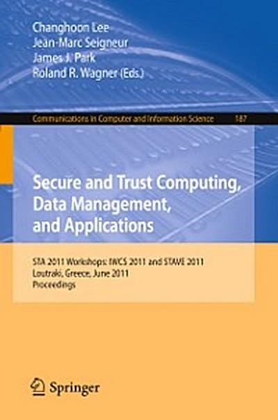 Secure and Trust Computing, Data Management, and Applications