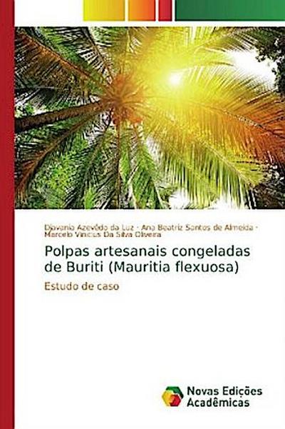 Polpas artesanais congeladas de Buriti (Mauritia flexuosa)