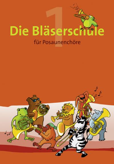 Die Bläserschule für Posaunenchöre. Bd.1