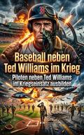 Baseball neben Ted Williams im Krieg