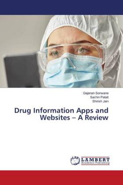Drug Information Apps and Websites - A Review