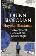 Hayek’s Bastards