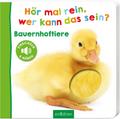 Hör mal rein, wer kann das sein? Bauernhoftiere
