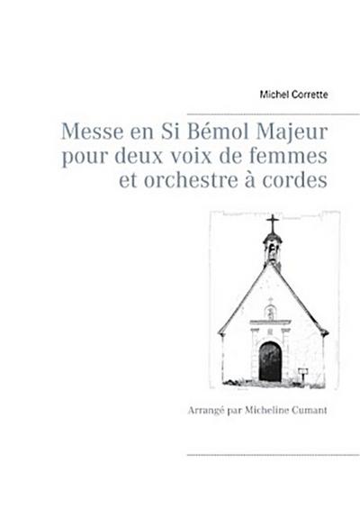 Messe en Si Bémol Majeur pour deux voix de femmes et orchestre à cordes
