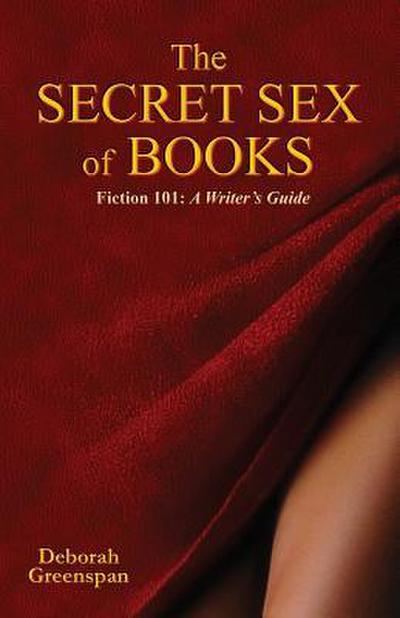 The Secret Sex of Books: A Writer’s Guide