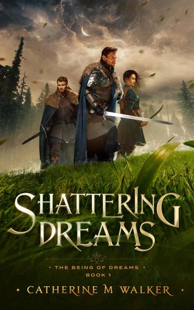 Shattering Dreams (The Being Of Dreams, #1)