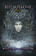 Interstellar Flight Magazine Best of Year Five (Interstellar Flight Magazine Anthology)