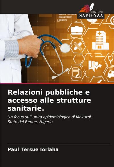 Relazioni pubbliche e accesso alle strutture sanitarie.