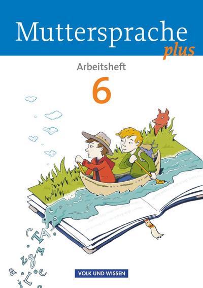 Muttersprache plus - Allgemeine Ausgabe 2012 für Berlin, Brandenburg, Mecklenburg-Vorpommern, Sachsen-Anhalt, Thüringen: 6. Schuljahr - Arbeitsheft