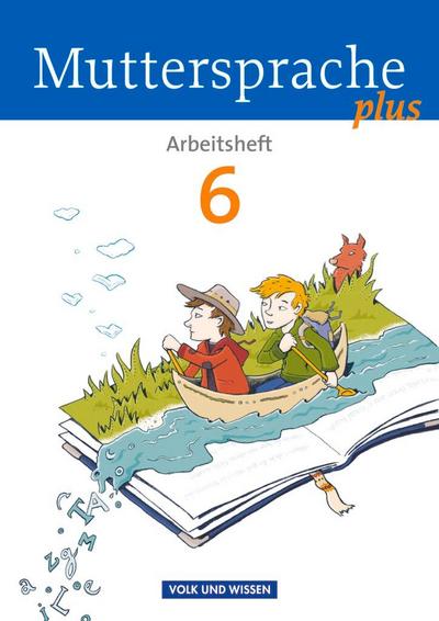 Muttersprache plus - Allgemeine Ausgabe 2012 für Berlin, Brandenburg, Mecklenburg-Vorpommern, Sachsen-Anhalt, Thüringen: 6. Schuljahr - Arbeitsheft