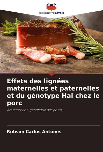 Effets des lignées maternelles et paternelles et du génotype Hal chez le porc