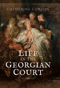 Life in the Georgian Court